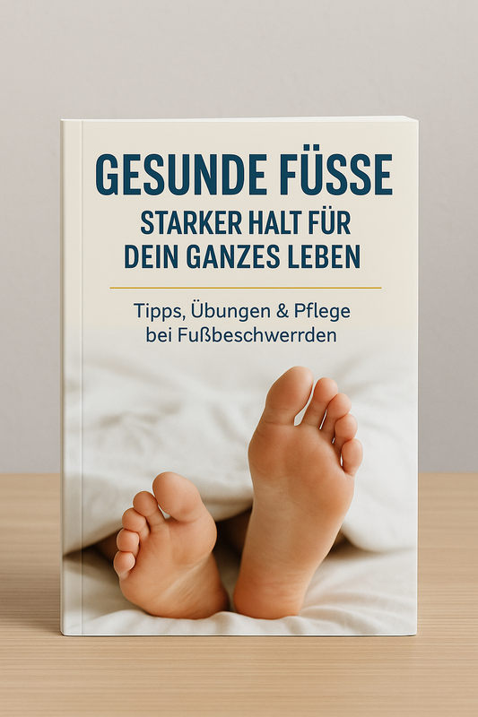 GESUNDE FÜSSE – STARKER HALT FÜR DEIN GANZES LEBEN